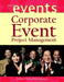 Corporate Event Project Management by William O'Toole, Phyllis Mikolaitis