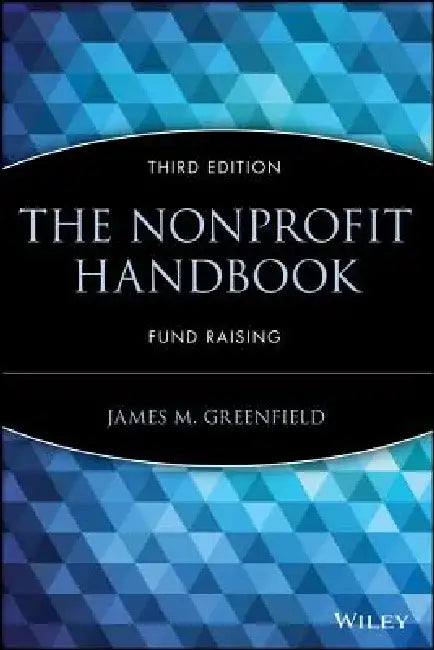 The Nonprofit Handbook: Fund Raising (Afp/Wiley Fund Development Series) by James M. Greenfield