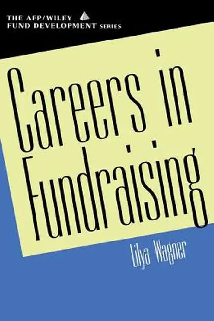 Careers in Fundraising by Lilya Wagner