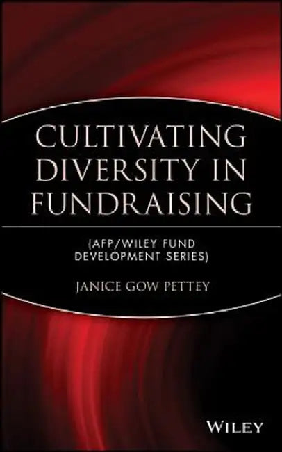 Cultivating Diversity in Fundraising by Janice Gow Pettey