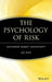 The Psychology of Risk: Mastering Market Uncertainty by Ari Kiev
