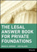The Legal Answer Book for Private Foundations by Bruce R. Hopkins