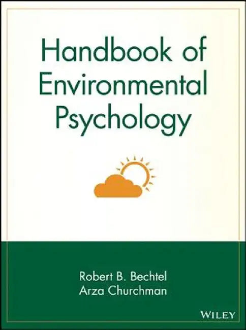 Handbook of Environmental Psychology by Robert B. Bechtel
