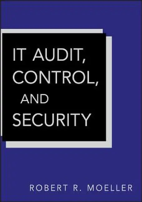 IT Audit, Control, and Security by Robert R. Moeller