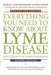 Everything You Need To Know About Lyme Disease And Other Tick-Borne Disorders by Karen Vanderhoof-Forschner