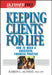 J.K.Lasser Pro Keeping Clients for Life: How to Build a Successful Financial Practice by Karen Caplan Altfest