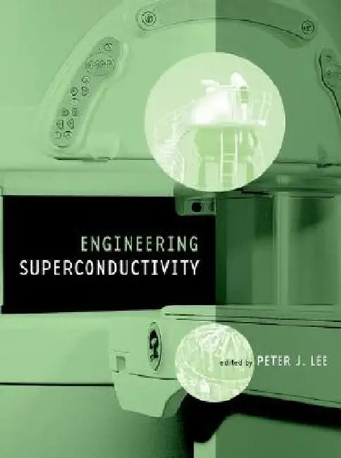 Engineering Superconductivity by Peter J. Lee