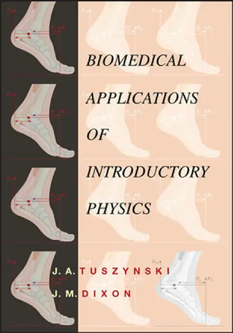 Biomedical Applications for Introductory Physics by J. a. Tuszynski