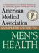 American Medical Association Complete Guide to Men's Health by Angela Perry