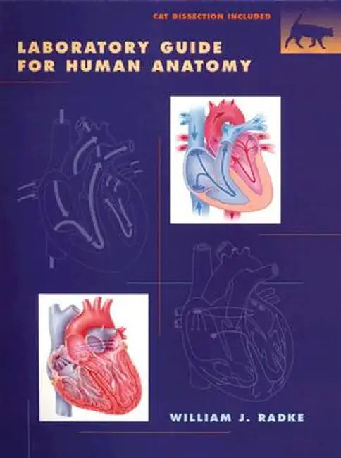 A Laboratory Guide to Human Anatomy by William J. Radke