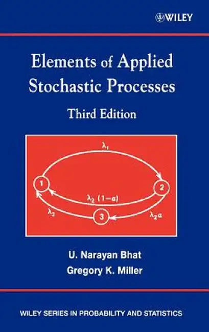 Elements of Applied Stochastic Processes by U. Narayan Bhat