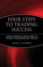 Four Steps to Trading Success: Using Everyday Indicators to Achieve Extraordinary Profits by John F. Clayburg