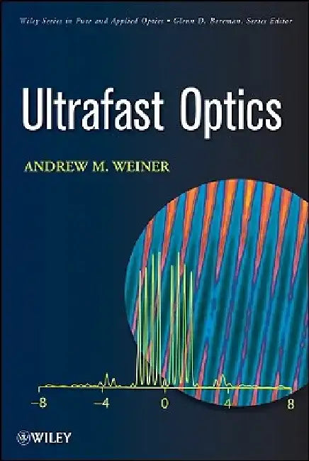 Ultrafast Optics by Andrew Weiner
