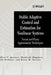 Stable Adaptive Control and Estimation for Nonlinear Systems: Neural and Fuzzy Approximator Techniques by Jeffrey T. Spooner