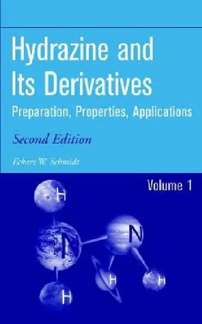 Hydrazine and Its Derivatives: Preparation, Properties, Applications, 2 Volume Set by Eckart Walter Schmidt
