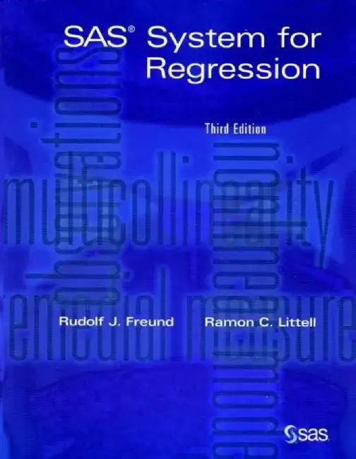 SAS System for Regression, 3rd Edition by Rudolf Freund, Ramon Littell