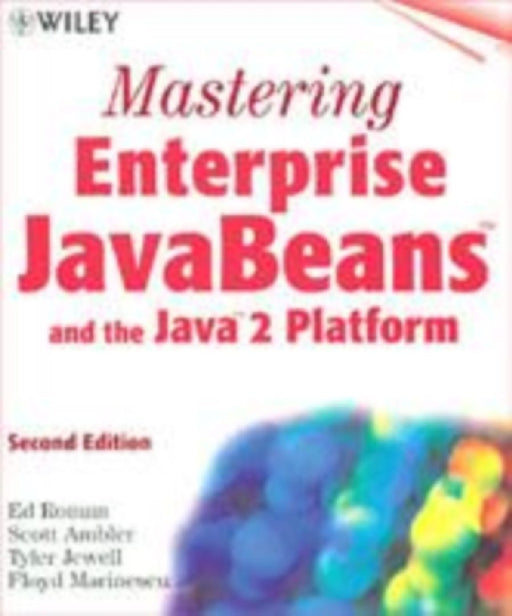 Mastering Enterprise Javabeans  by Ed Roman
