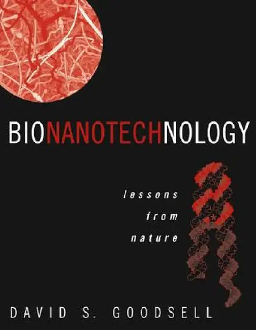 Bionanotechnology: Lessons from Nature by David S. Goodsell