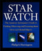 Star Watch: The Amateur Astronomer's Guide to Finding, Observing, and Learning about More Than 125 Celestial Objects by Philip S. Harrington