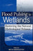 Flood Pulsing in Wetlands: Restoring the Natural Hydrological Balance by Beth A. Middleton