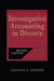 Investigative Accounting in Divorce by Kalman A. Barson