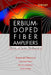 Erbium-Doped Fiber Amplifiers: Device and System Developments by Emmanuel Desurvire