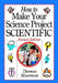 How to Make Your Science Project Scientific by Tom Moorman