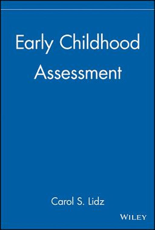 Early Childhood Assessment by Carol S. Lidz