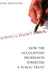 Unaccountable: How the Accounting Profession Forfeited a Public Trust by Mike Brewster