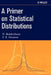 A Primer on Statistical Distributions by N. Balakrishnan