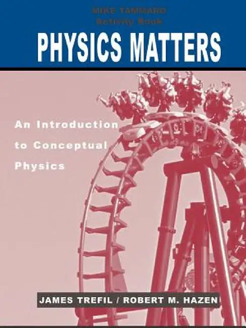 Physics Matters, Activity Book: An Introduction to Conceptual Physics by James Trefil