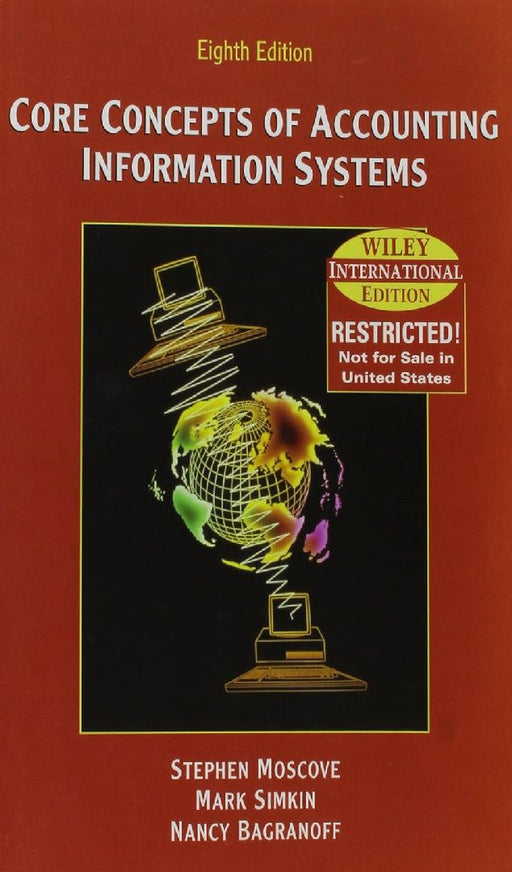 Core Concepts Of Accounting Information Systems  by Stephen Moscove