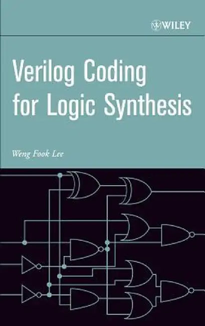 Verilog Coding for Logic Synthesis by Weng Fook Lee