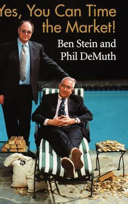 Yes, You Can Time the Market! by Ben Stein