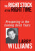 The Right Stock at the Right Time: Prospering in the Coming Good Years by Larry Williams
