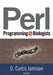 Perl Programming for Biologists by D. Curtis Jamison