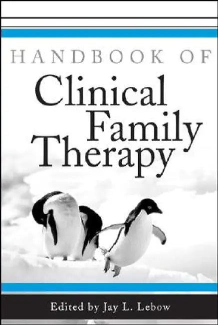 Handbook of Clinical Family Therapy by Jay L. LeBow