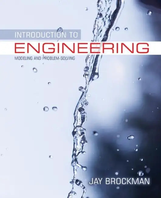 Introduction to Engineering: Modeling and Problem Solving by Jay Brockman