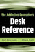 The Addiction Counselor's Desk Reference by Robert Holman Coombs