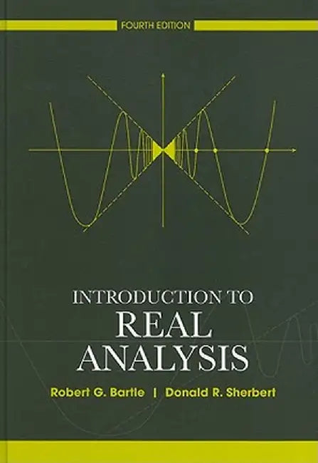 Introduction to Real Analysis by Robert G. Bartle