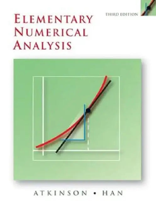 Elementary Numerical Analysis by Kendall Atkinson