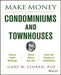 Make Money with Condominiums and Townhouses by Gary W. Eldred