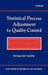 Statistical Process Adjustment for Quality Control by Enrique Del Castillo