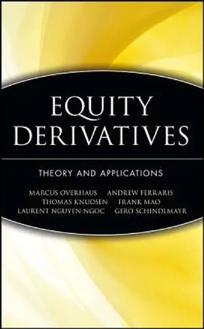 Equity Derivatives: Theory and Applications by Marcus Overhaus