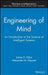 Engineering of Mind: An Introduction to the Science of Intelligent Systems by James S. Albus