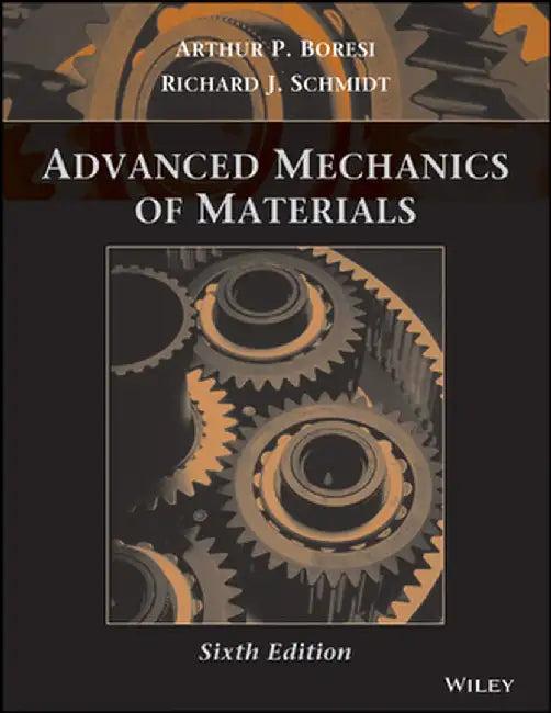 Advanced Mechanics of Materials by Arthur P. Boresi