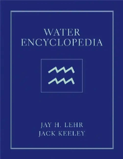 Water Encyclopedia,, 5 Volume Set by Jay H. Lehr