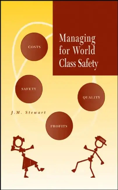 Managing for World Class Safety by James Melville Stewart