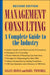 Management Consulting: A Complete Guide to the Industry by Sugata Biswas