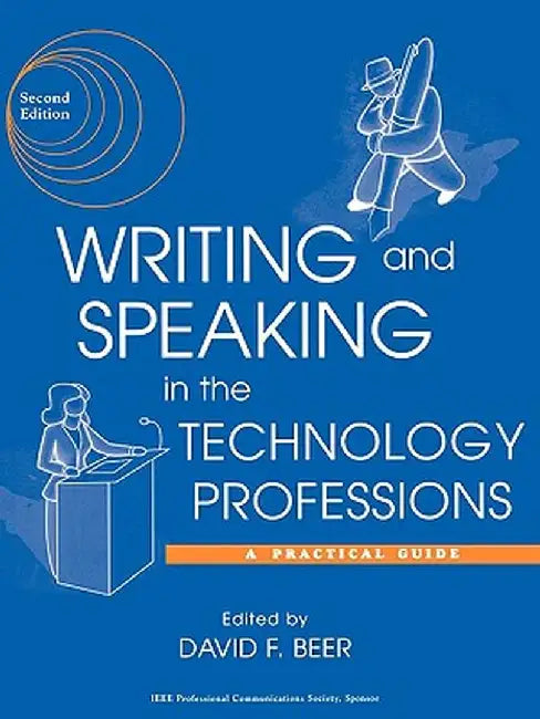 Writing and Speaking in the Technology Professions: A Practical Guide by David F. Beer